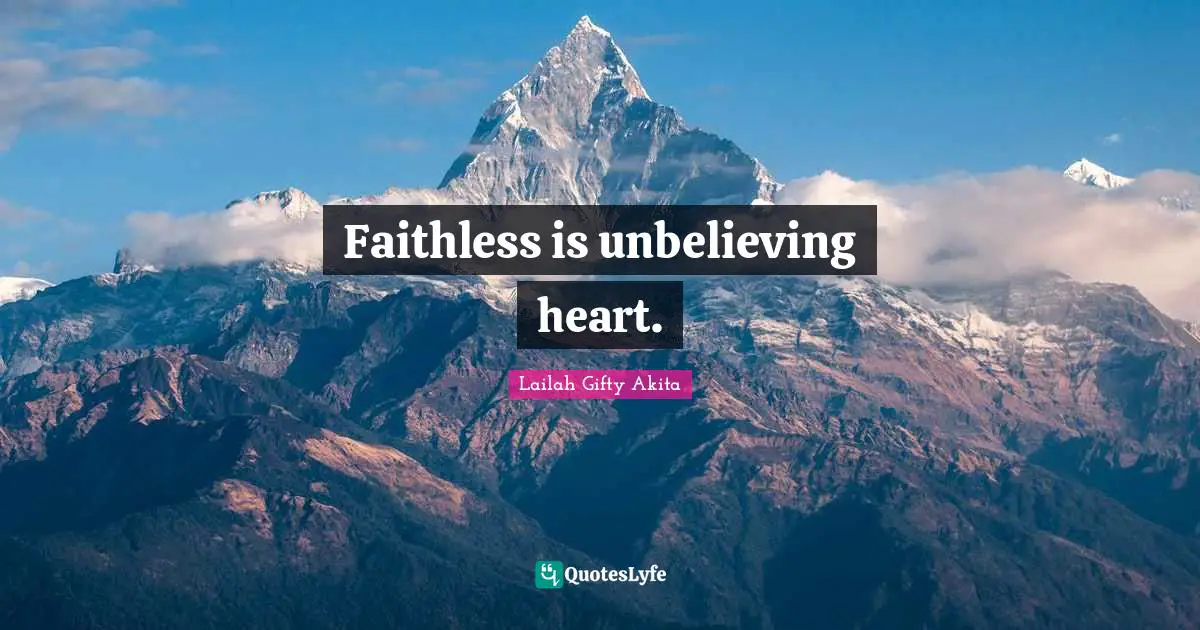 Faithless is unbelieving heart.