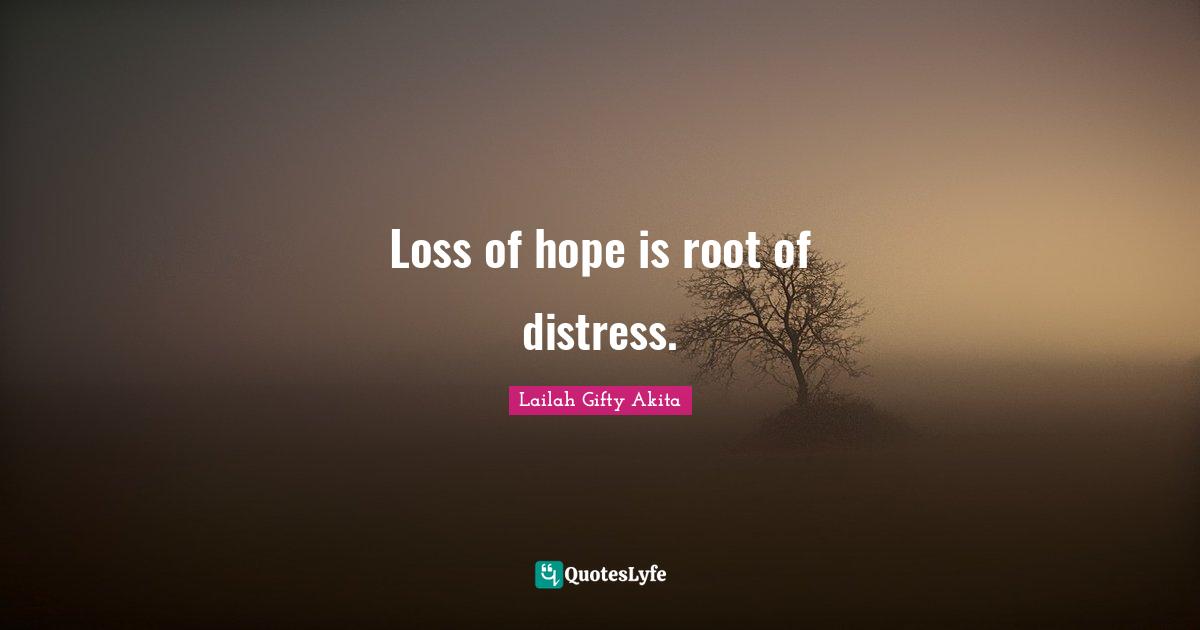Loss of hope is root of distress.