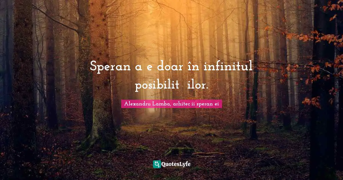 Speranța e doar în infinitul posibilităților.