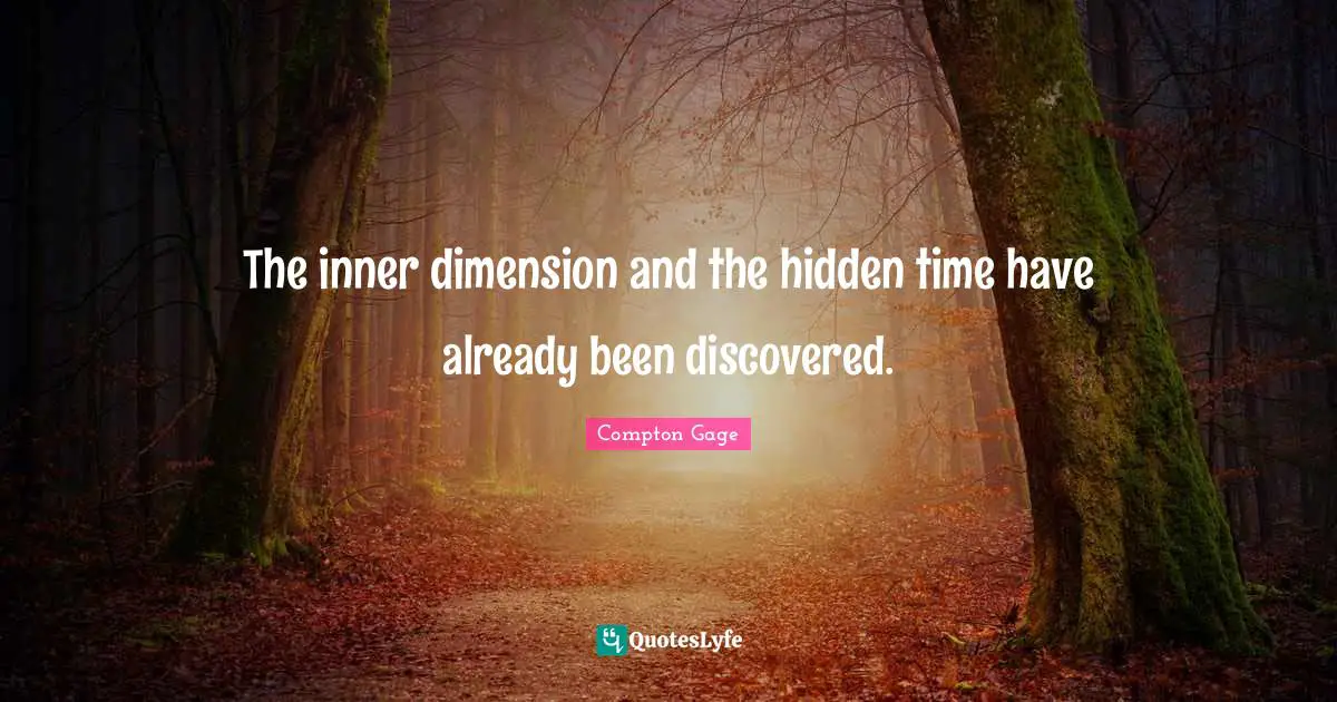 The inner dimension and the hidden time have already been discovered.