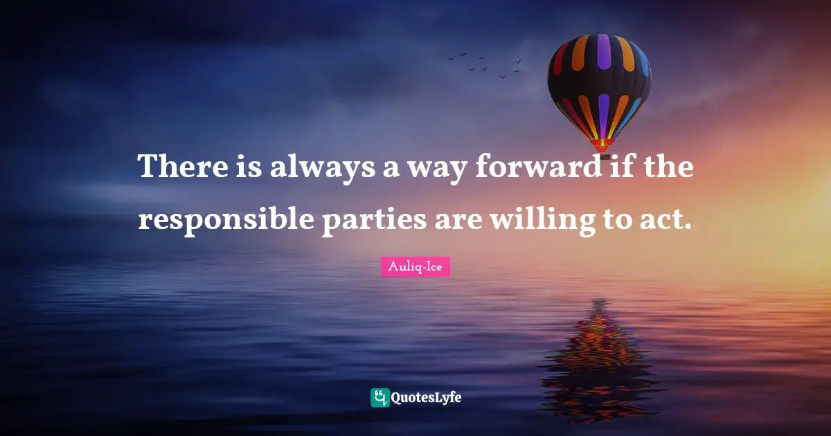 There is always a way forward if the responsible parties are willing to act.