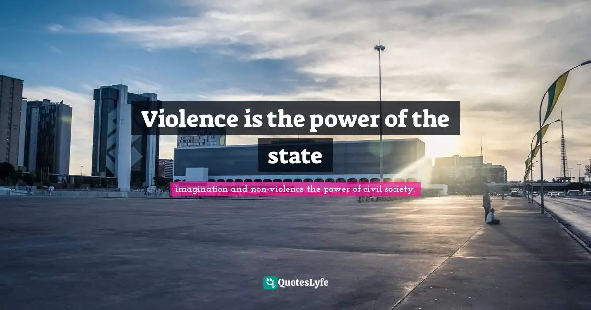Violence is the power of the state