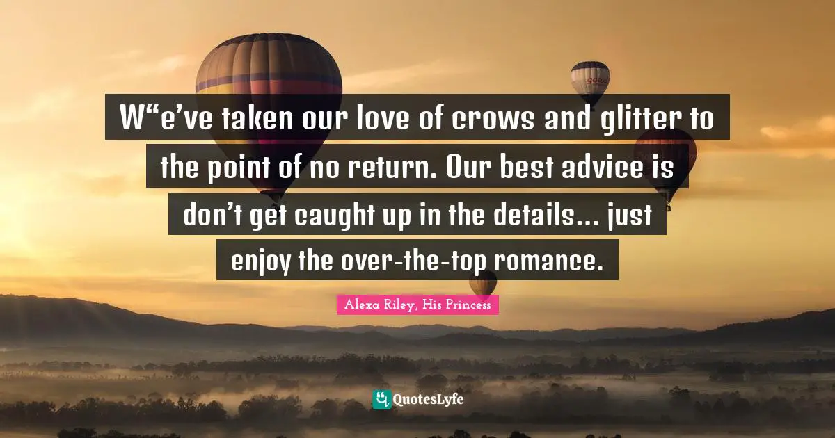 W“e’ve taken our love of crows and glitter to the point of no return. Our best advice is don’t get caught up in the details… just enjoy the over-the-top romance.