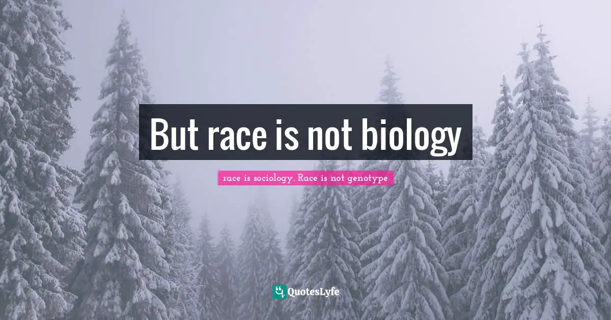 But race is not biology