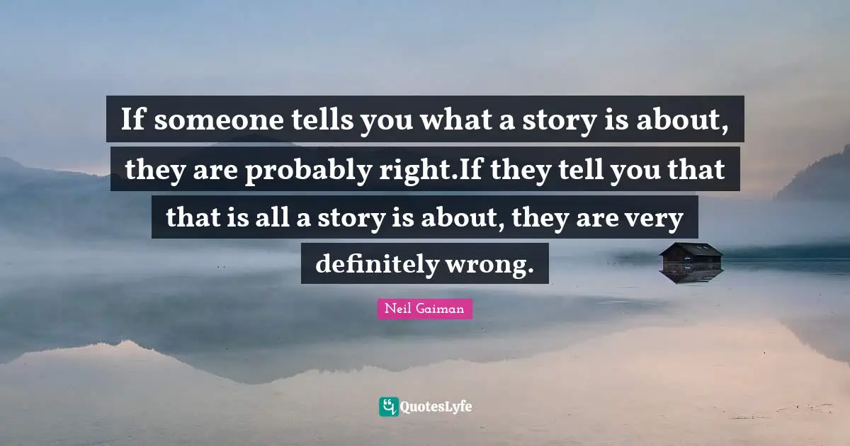 If someone tells you what a story is about, they are probably right.If they tell you that that is all a story is about, they are very definitely wrong.