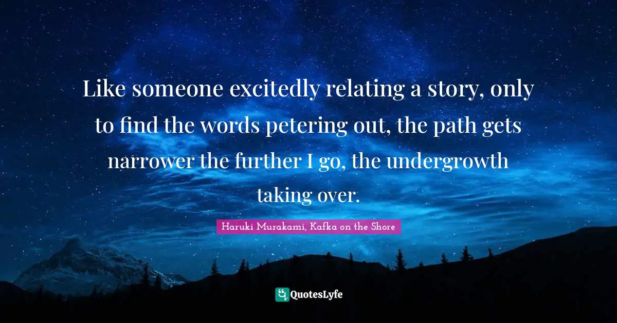 Like someone excitedly relating a story, only to find the words petering out, the path gets narrower the further I go, the undergrowth taking over.
