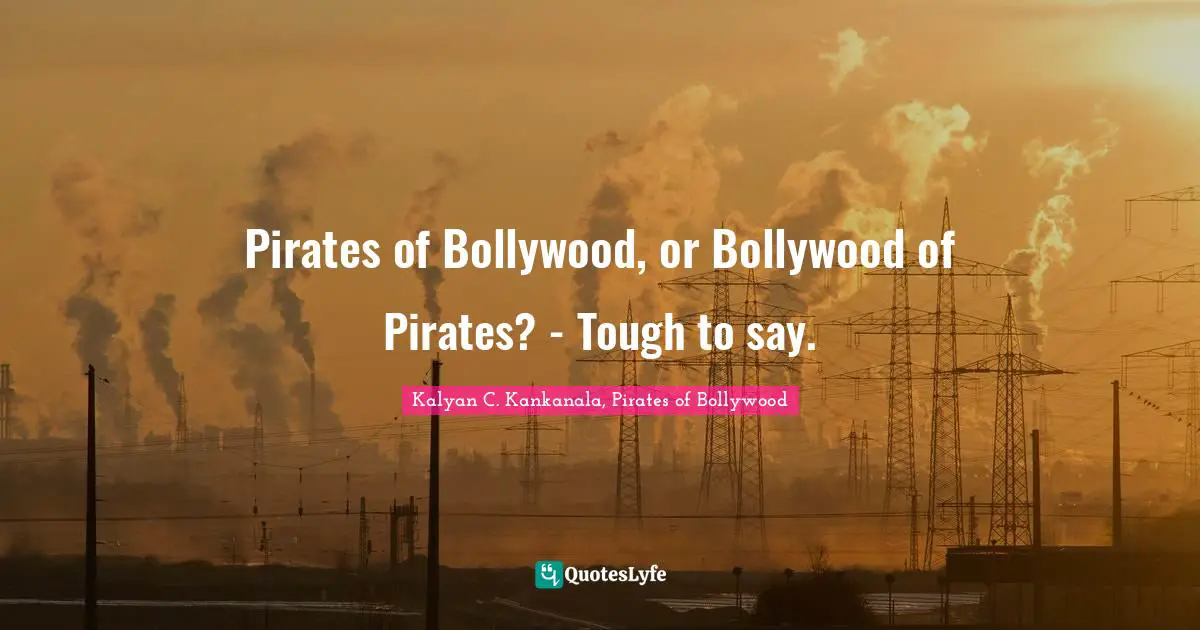 Pirates of Bollywood, or Bollywood of Pirates? - Tough to say.