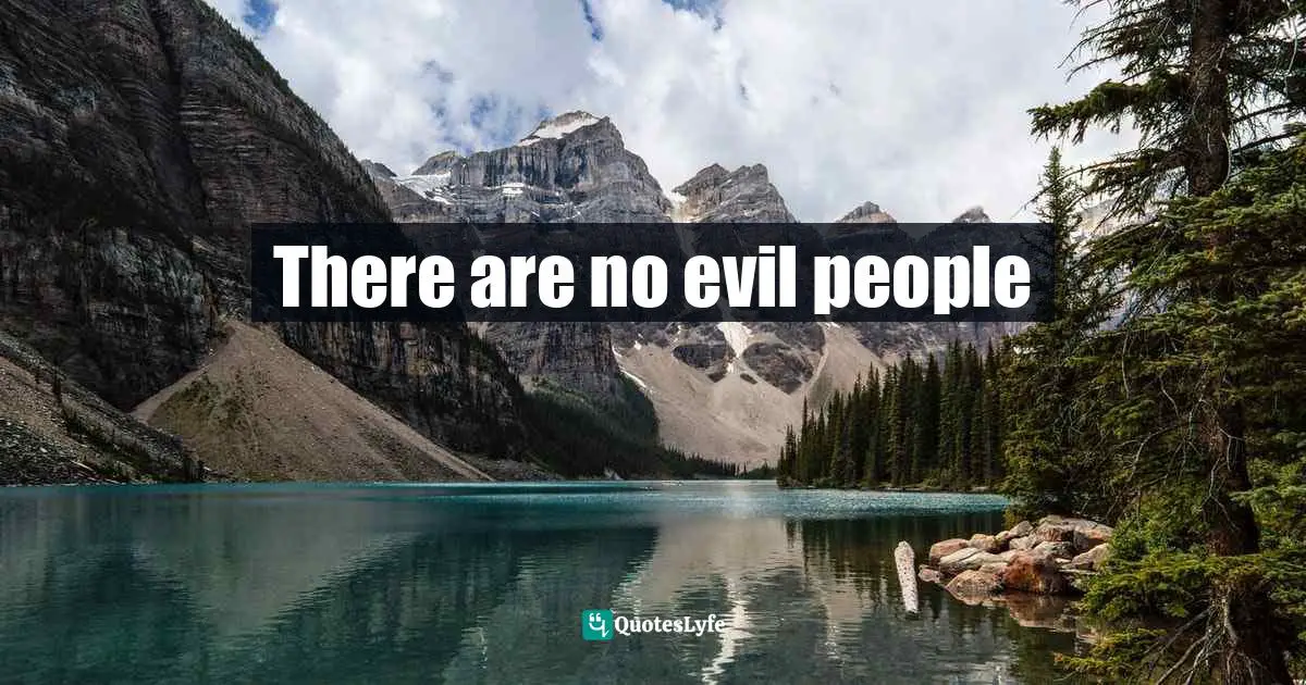 Defiled Quotes: "There are no evil people"