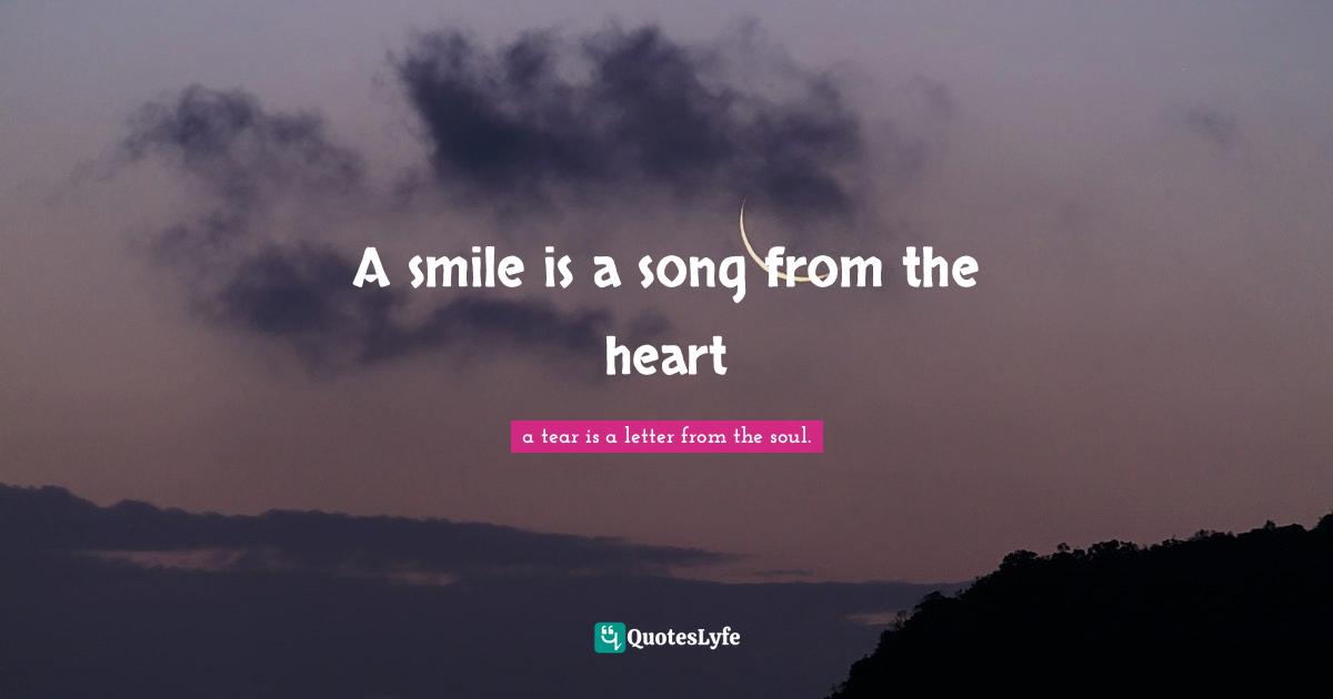 A smile is a song from the heart