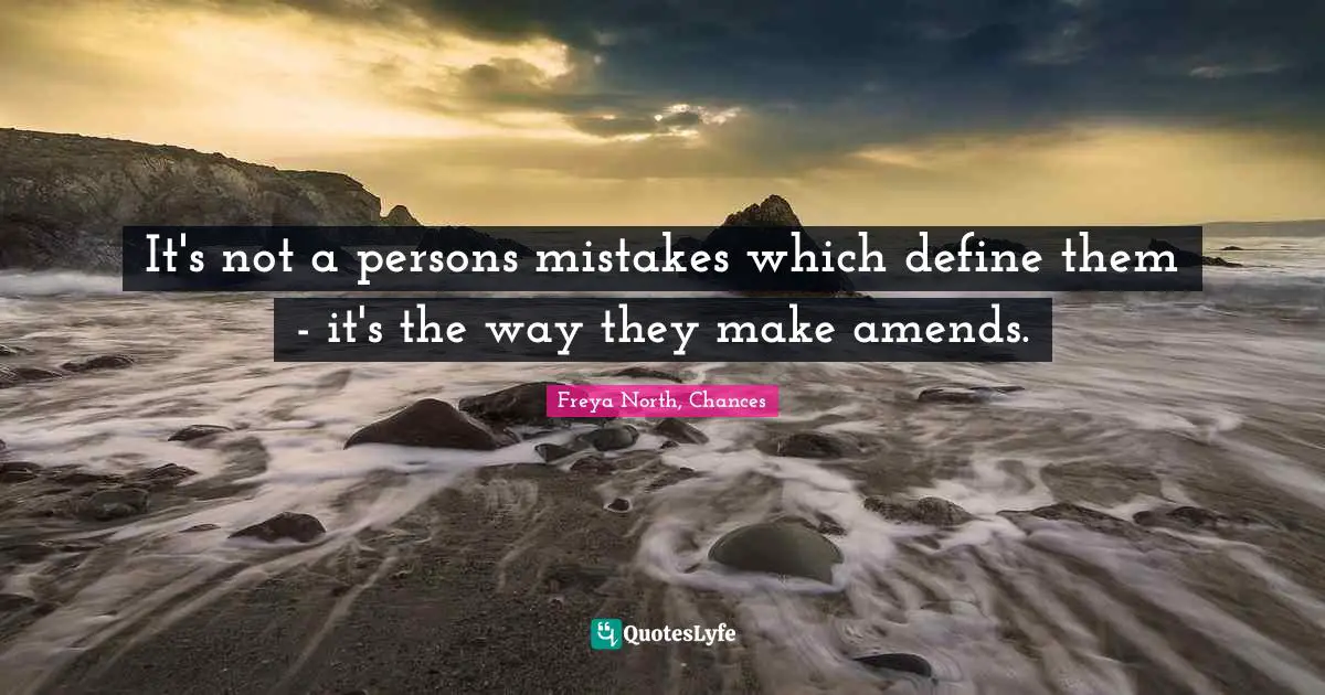 It's not a persons mistakes which define them - it's the way they make amends.