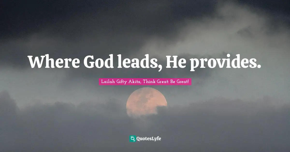 Where God leads, He provides.