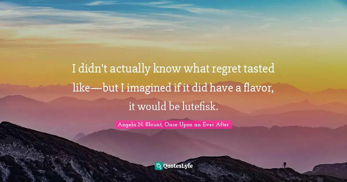 I didn't actually know what regret tasted like—but I imagined if it did have a flavor, it would be lutefisk.