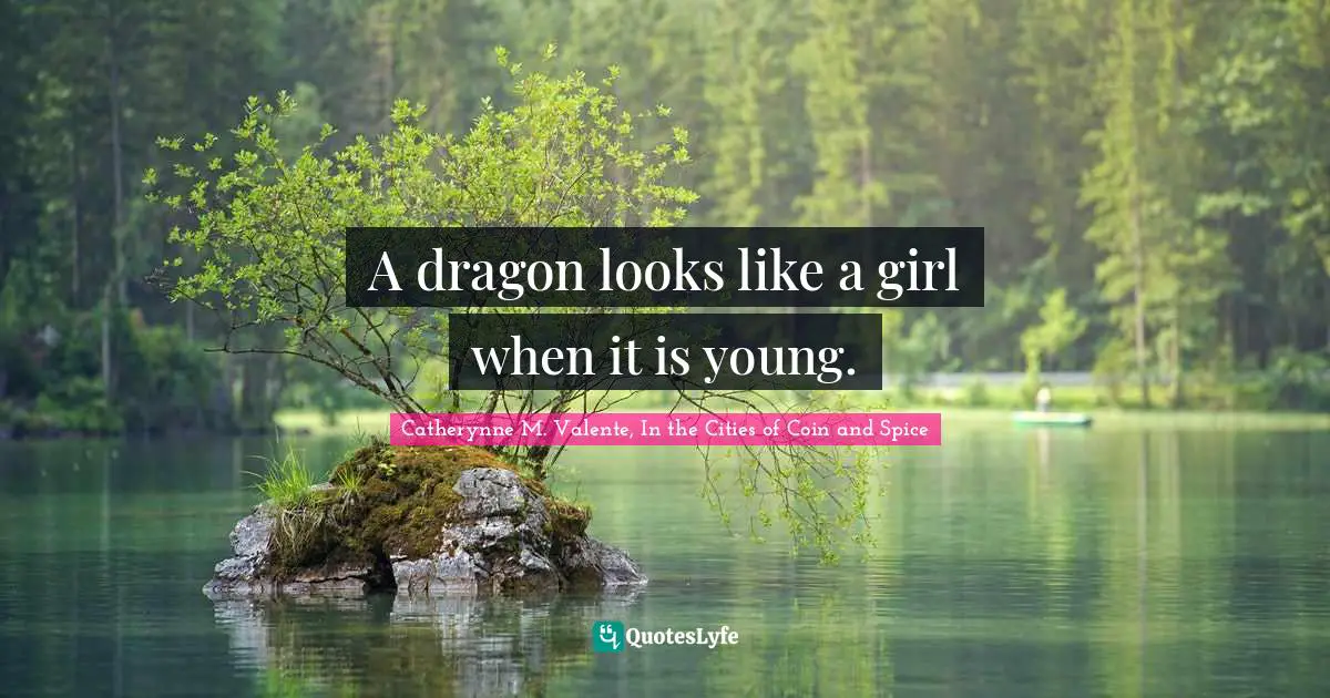 A dragon looks like a girl when it is young.