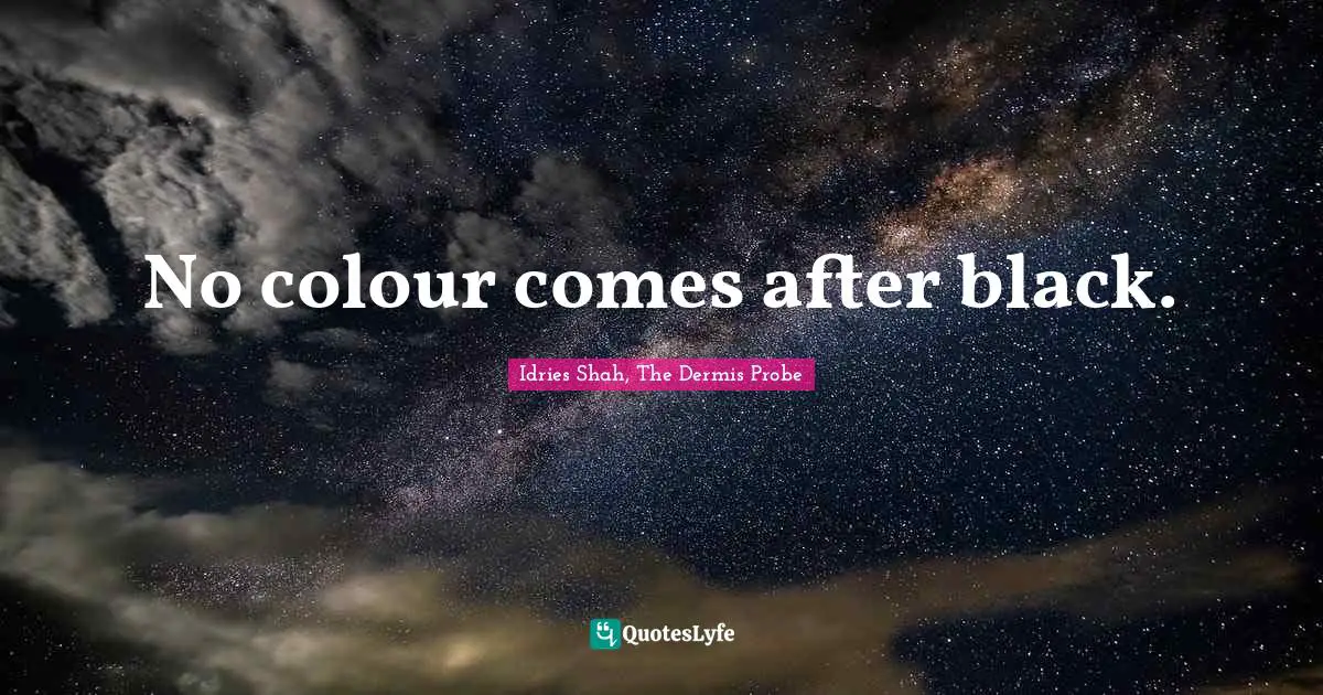 No colour comes after black.