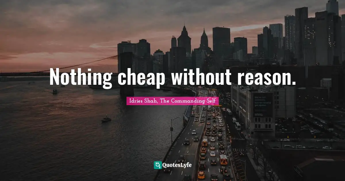 Nothing cheap without reason.
