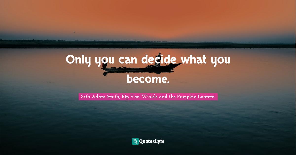 The Power Of Choice Quotes Best Power Of Choice Quotes With Images To Share And Download For Free At  Quoteslyfe