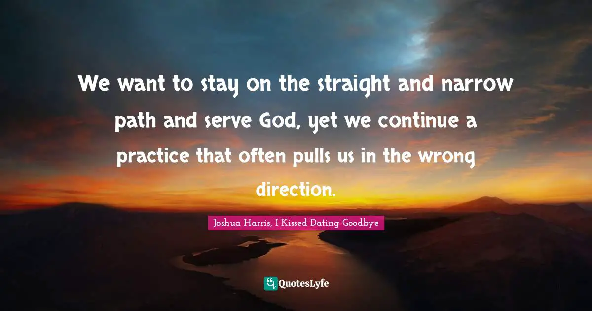 We want to stay on the straight and narrow path and serve God, yet we continue a practice that often pulls us in the wrong direction.