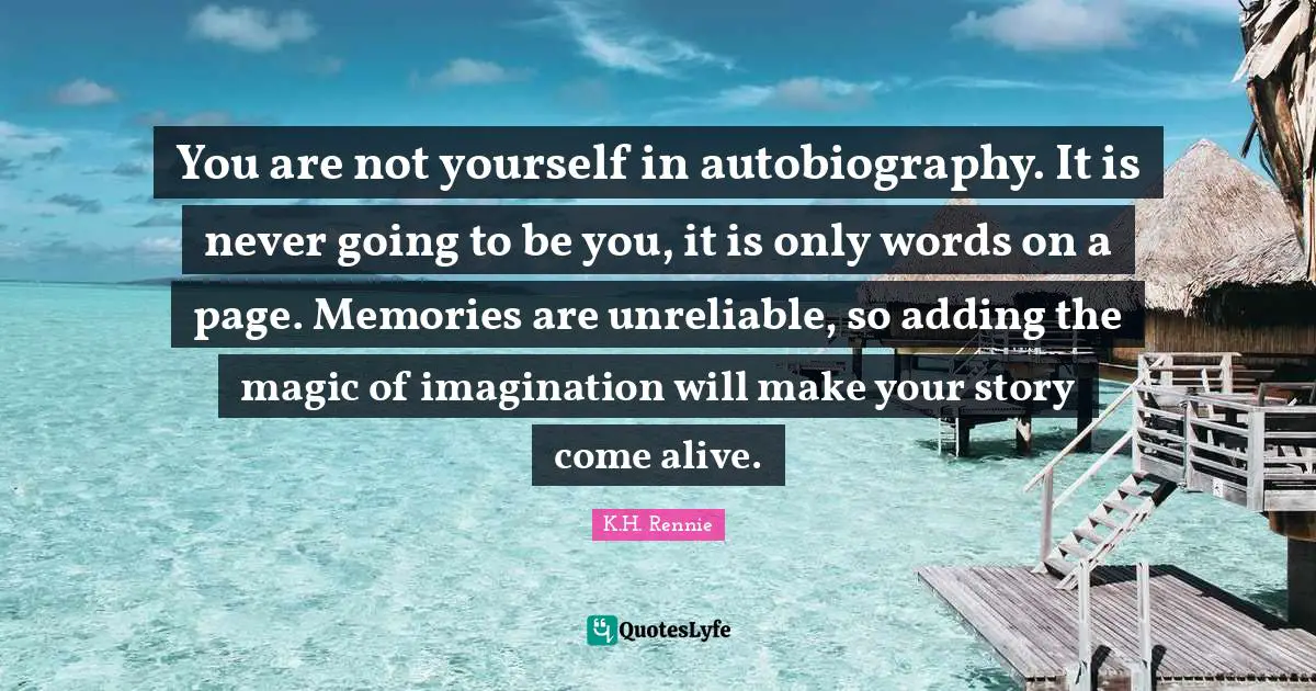 You are not yourself in autobiography. It is never going to be you, it is only words on a page. Memories are unreliable, so adding the magic of imagination will make your story come alive.