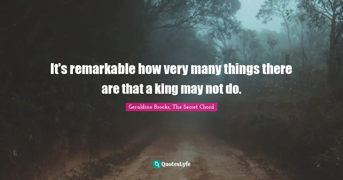 It's remarkable how very many things there are that a king may not do.