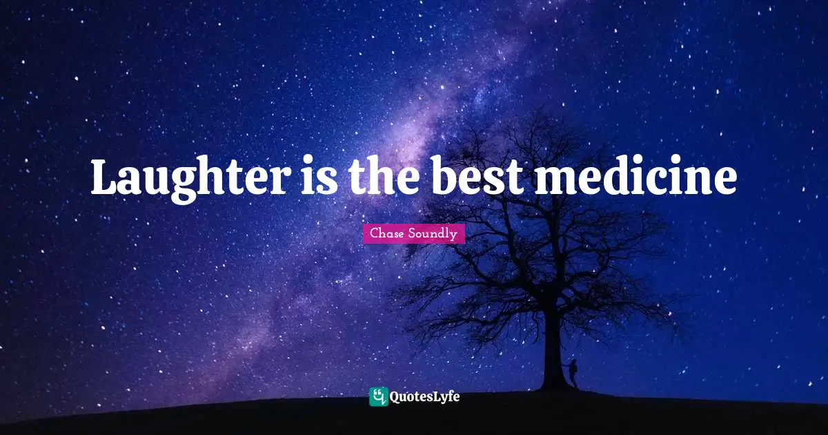 Laughter is the best medicine