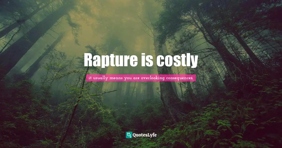 Rapture is costly