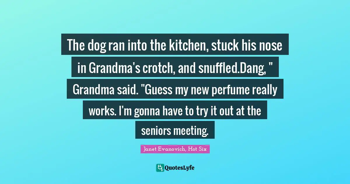 Grandma works for it