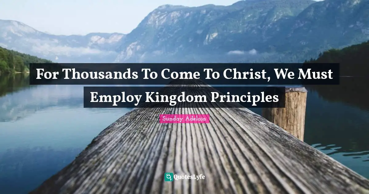 For Thousands To Come To Christ, We Must Employ Kingdom Principles