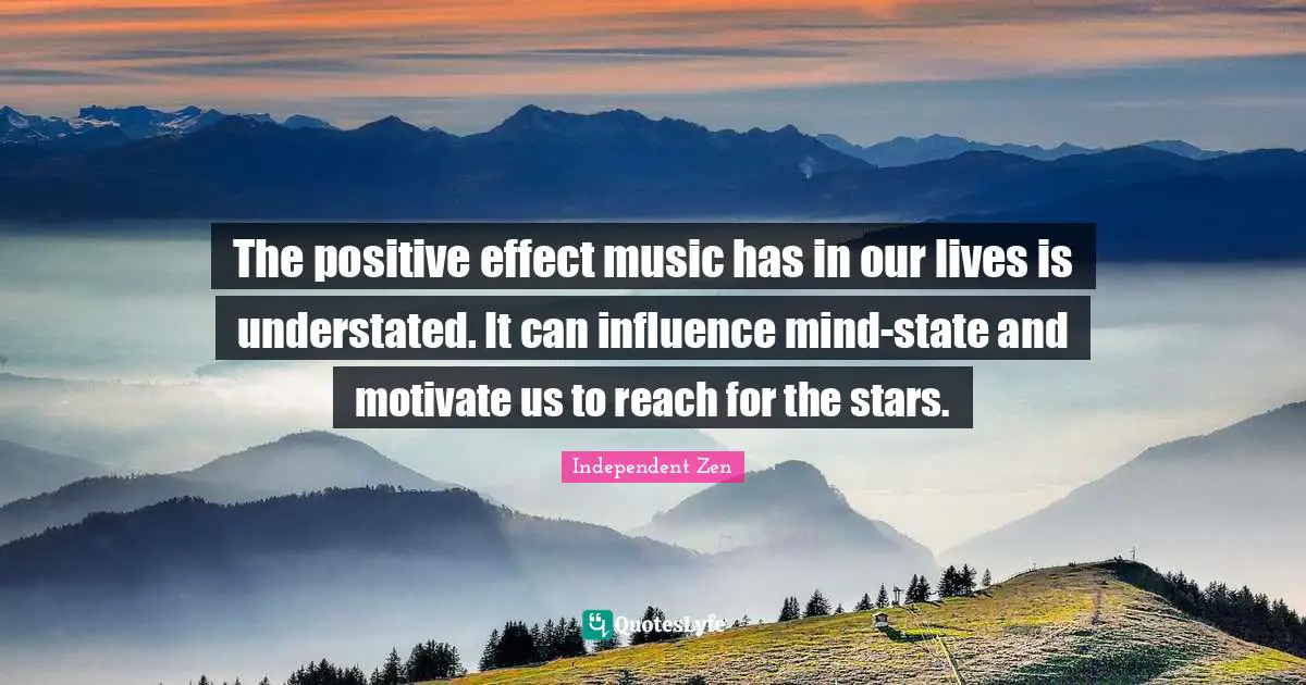The positive effect music has in our lives is understated. It can influence mind-state and motivate us to reach for the stars.