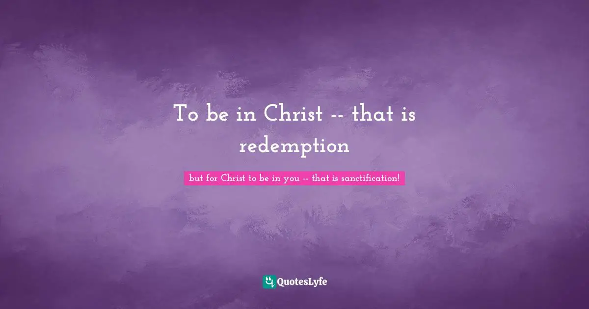 Thomas Quotes: "To be in Christ -- that is redemption"