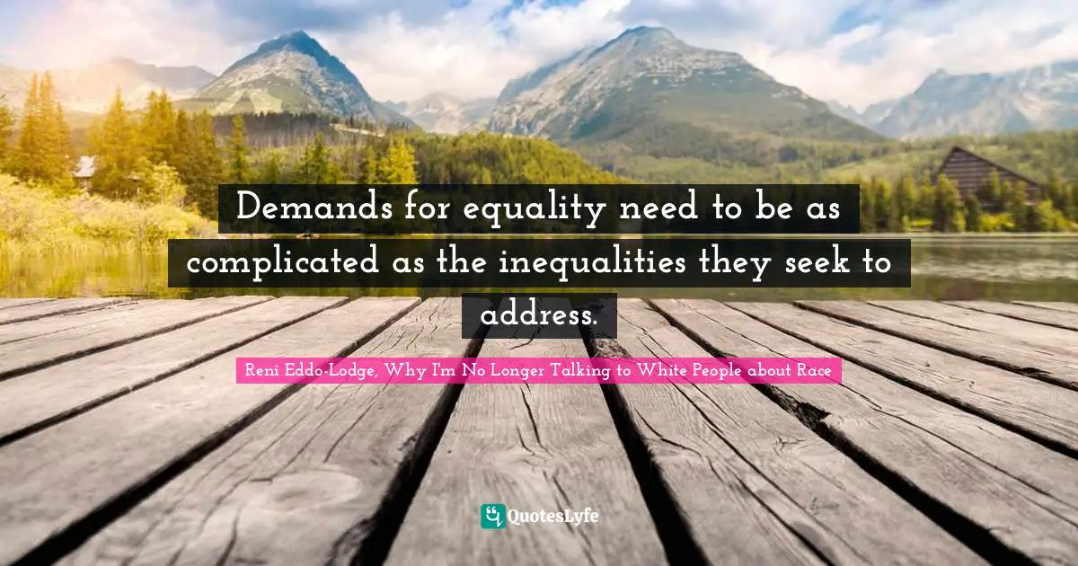 Demands for equality need to be as complicated as the inequalities they seek to address.