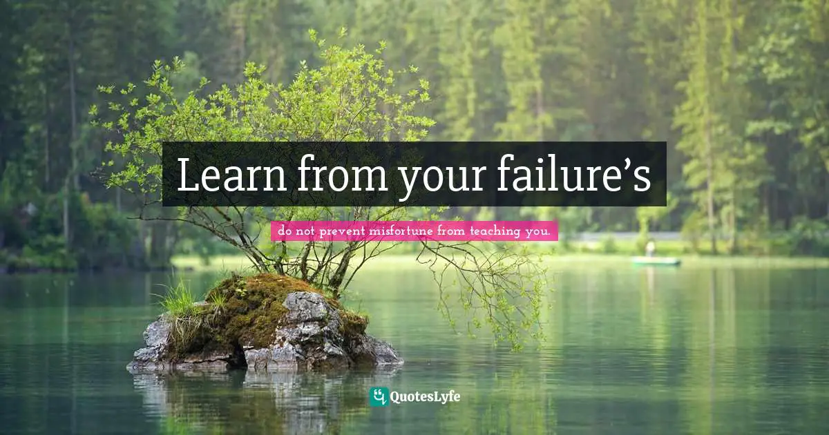 Learn from your failure’s