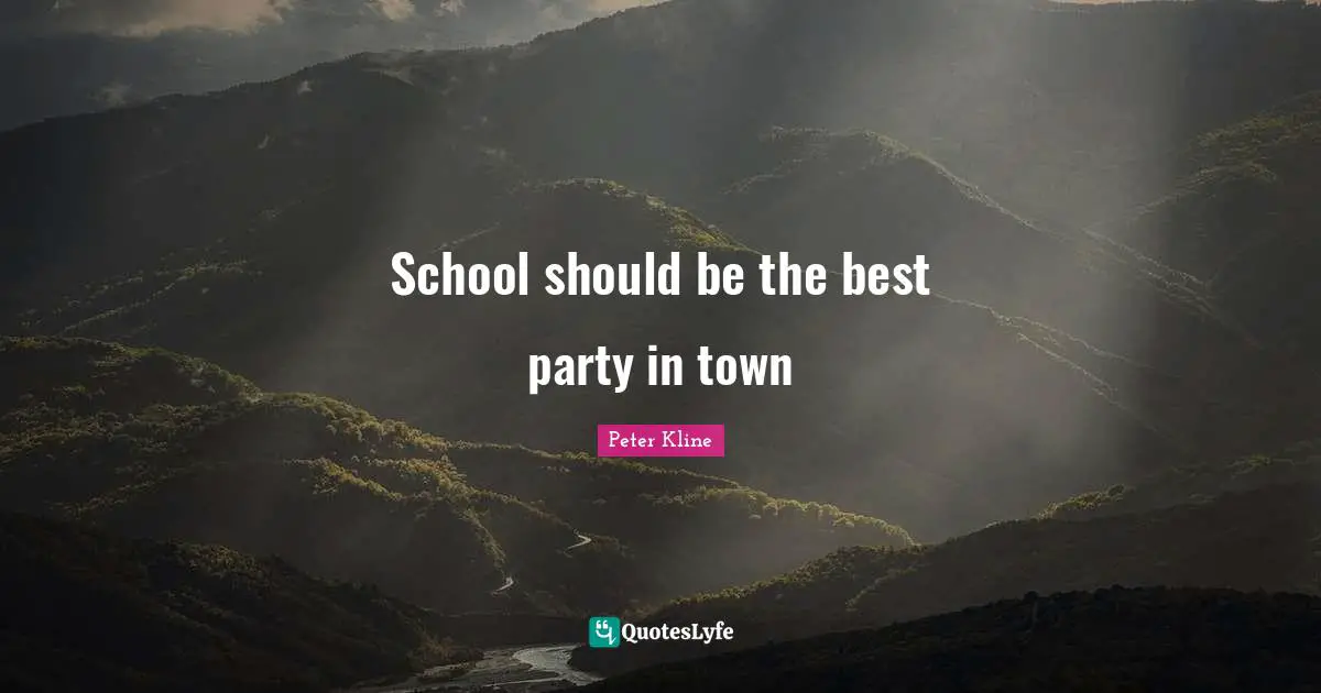 School should be the best party in town