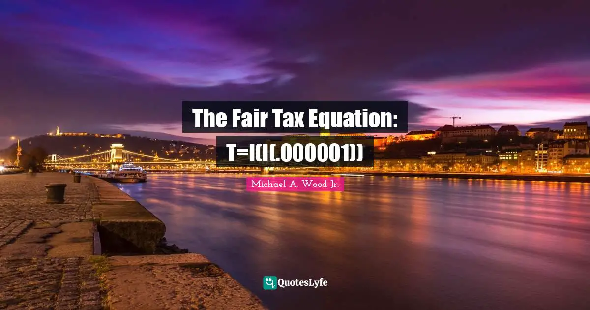 The Fair Tax Equation: T=I(I(.000001))