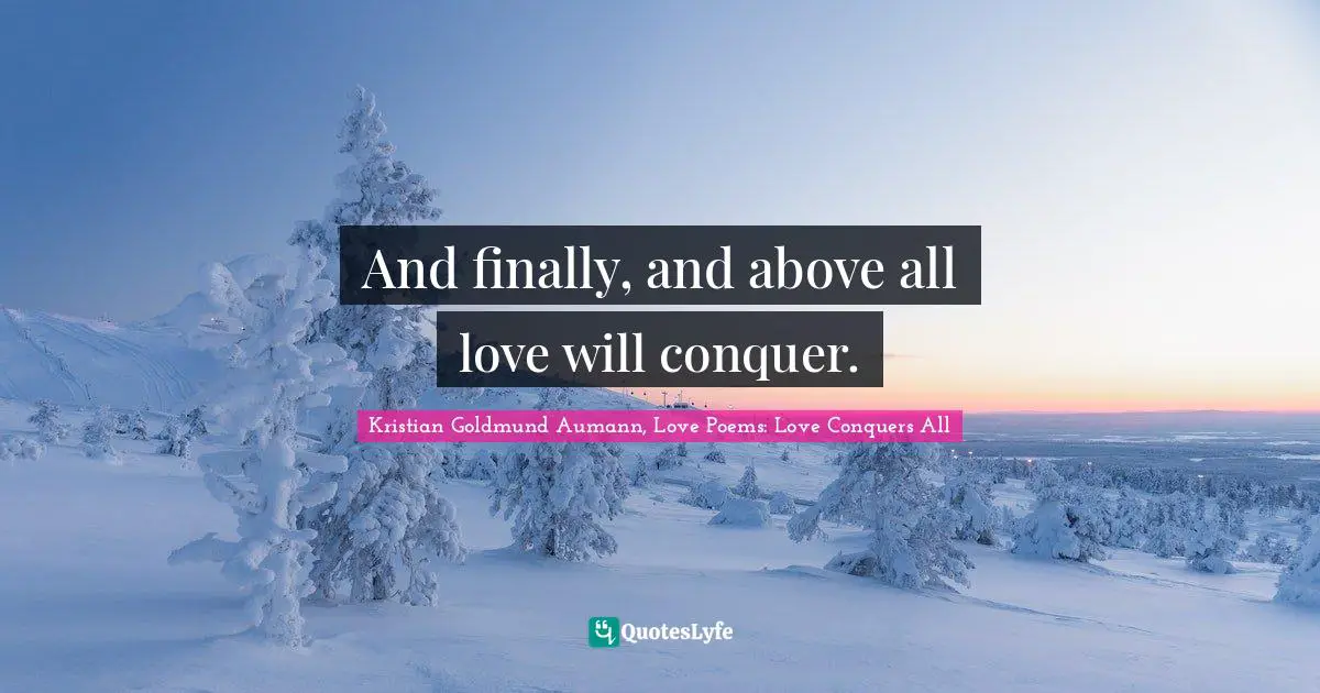 Quote all love conquer can 77 Most