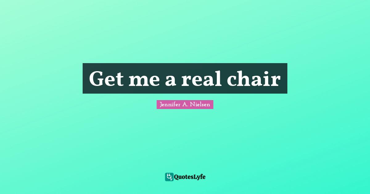 Get me a real chair