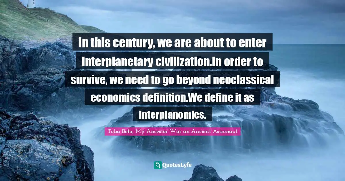 In this century, we are about to enter interplanetary civilization.In order to survive, we need to go beyond neoclassical economics definition.We define it as interplanomics.