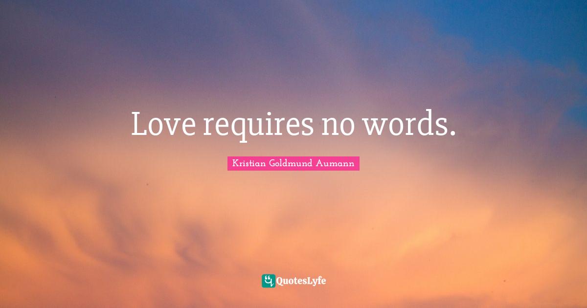 Love requires no words.