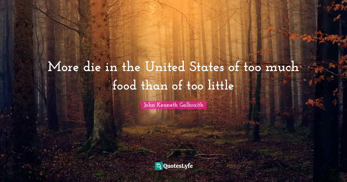 More die in the United States of too much food than of too little
