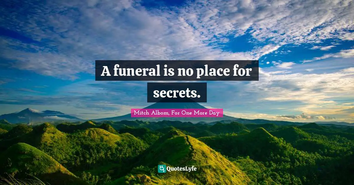 A funeral is no place for secrets.