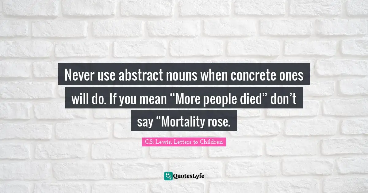Never use abstract nouns when concrete ones will do. If you mean “More people died” don’t say “Mortality rose.