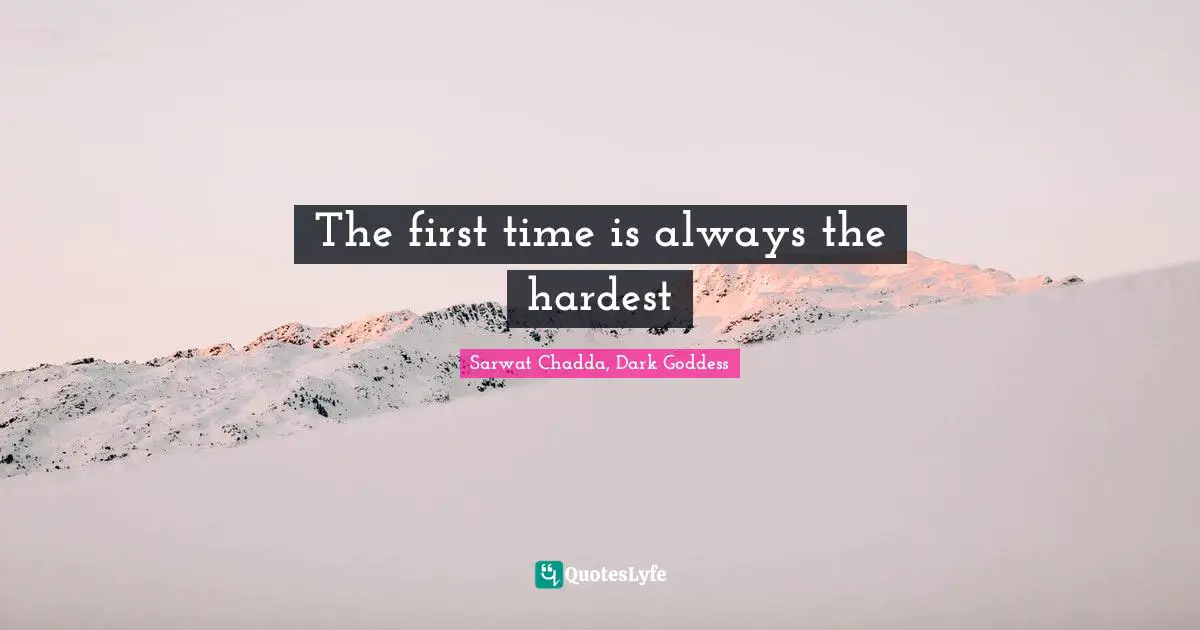 The first time is always the hardest
