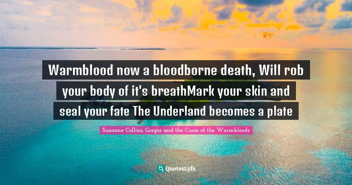Warmblood now a bloodborne death, Will rob your body of it's breathMark your skin and seal your fate The Underland becomes a plate