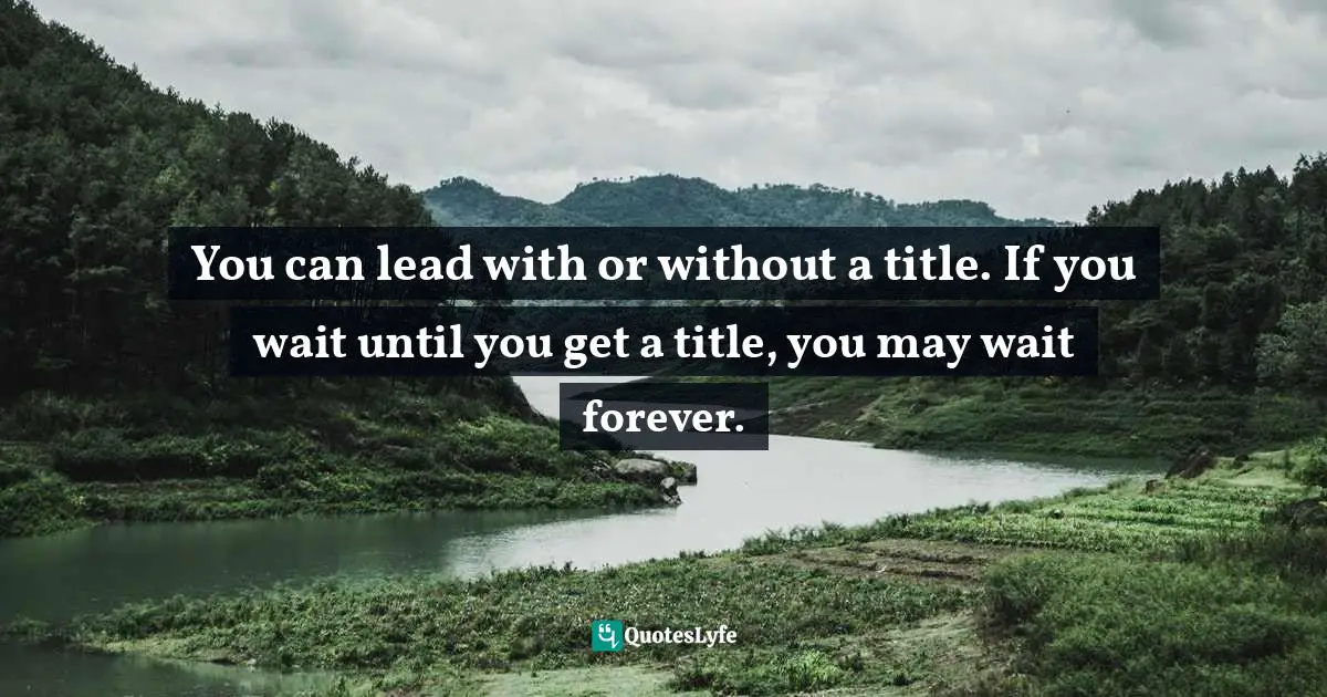 You can lead with or without a title. If you wait until you get a title, you may wait forever.