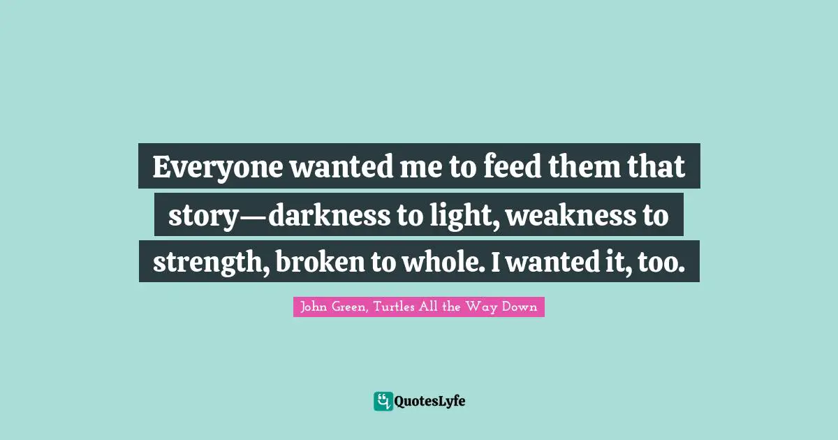 Everyone wanted me to feed them that story—darkness to light, weakness to strength, broken to whole. I wanted it, too.