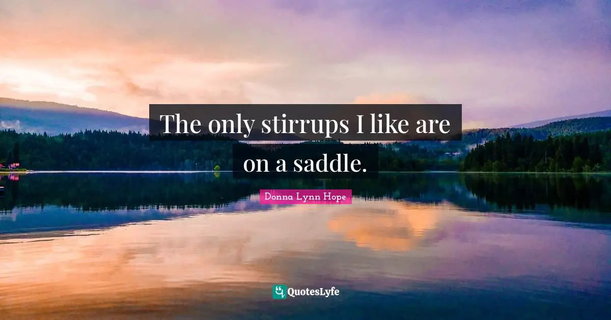 The only stirrups I like are on a saddle.