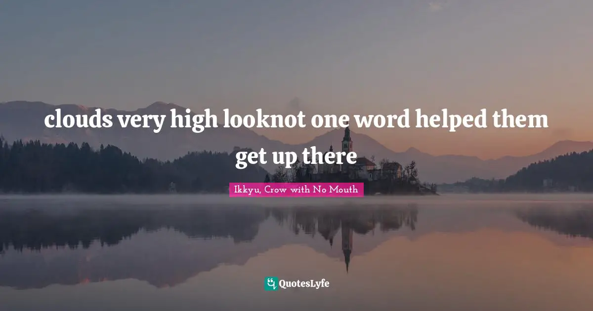 clouds very high looknot one word helped them get up there