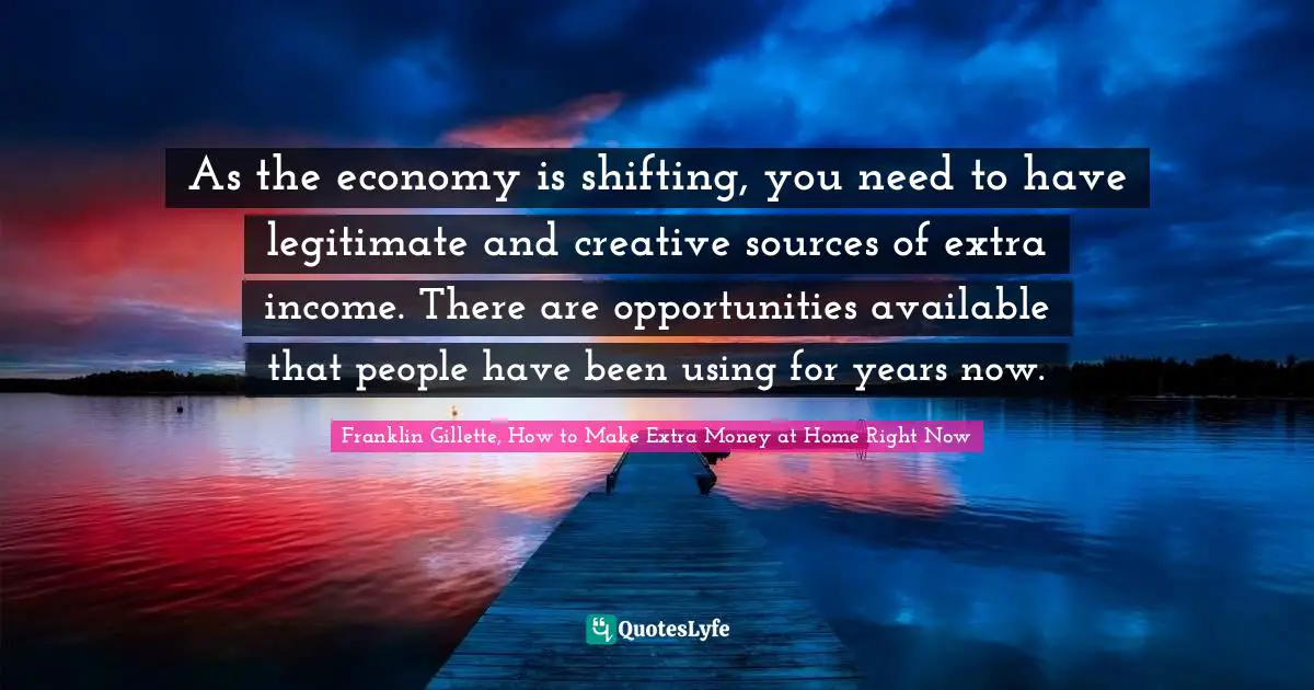 As the economy is shifting, you need to have legitimate and creative sources of extra income. There are opportunities available that people have been using for years now.