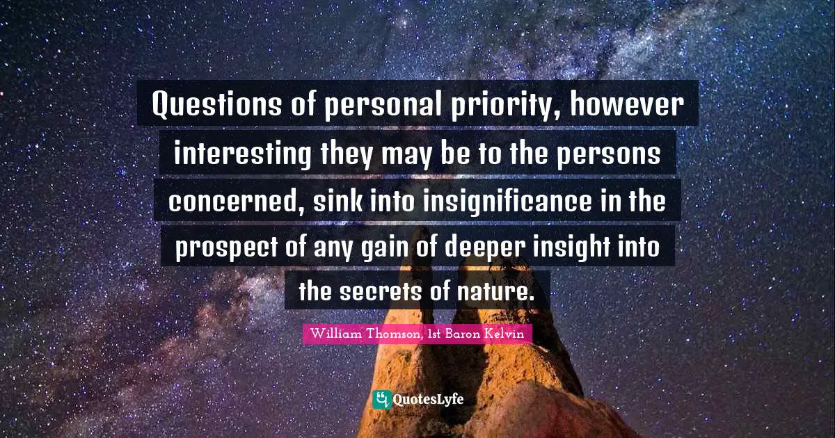Questions of personal priority, however interesting they may be to the persons concerned, sink into insignificance in the prospect of any gain of deeper insight into the secrets of nature.