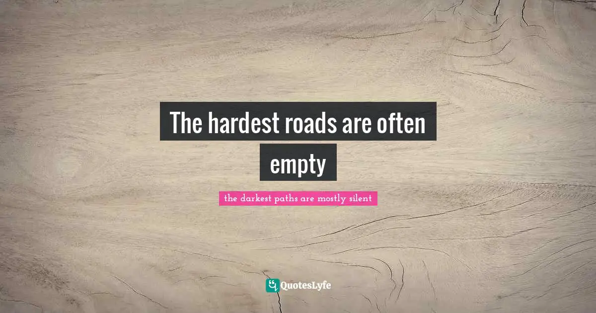 The hardest roads are often empty