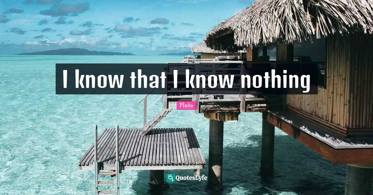 I know that I know nothing